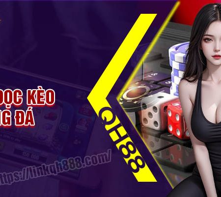Cách đọc kèo bóng đá siêu đơn giản dành cho bet thủ