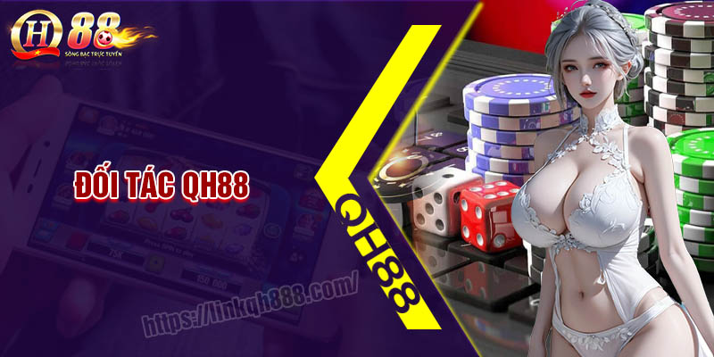 Đối tác QH88 - Chiến lược kết nối, phát triển bền vững